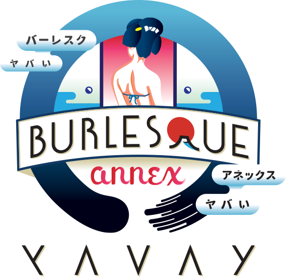 BURLESQUE annex ~YAVAY~